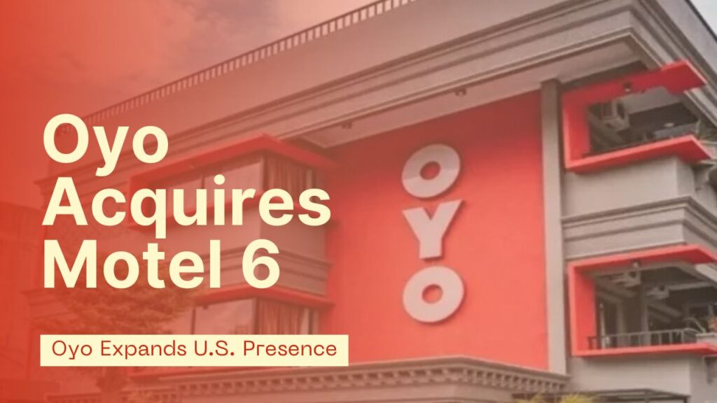Oyo Acquires Motel 6